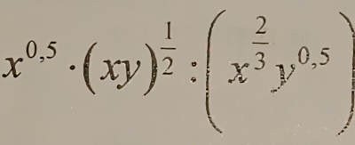 x^(0.5)· (xy)^ 1/2 :(x^(frac 2)3y^(0.5))