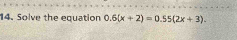 Solve the equation 0.6(x+2)=0.55(2x+3).