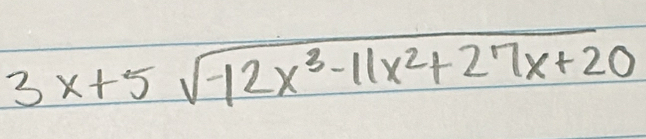 3x+5sqrt(-12x^3-11x^2+27x+20)