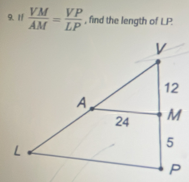 If  VM/AM = VP/LP  , find the length of LP.