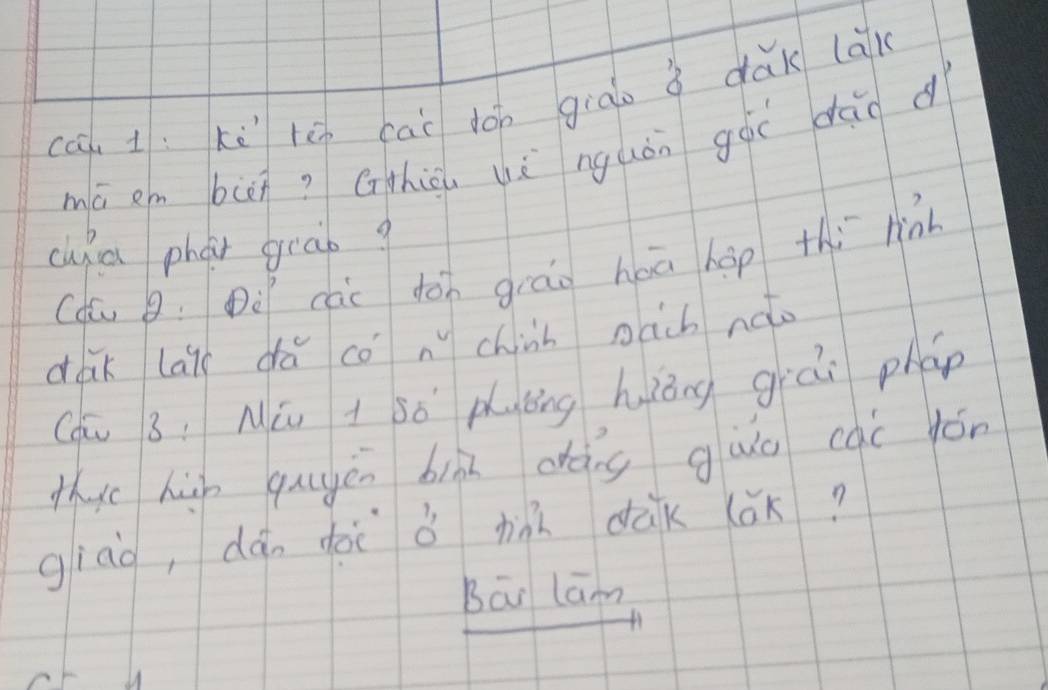 cal 1:kē ren cài dón giào ǒ dak làl 
mā em bùn? Gthi uè nguàn gòo dào d 
cuia phan grab? 
cdu B. Dà dái don giáo hoā hop thi hin 
dlk lag dá cóchinb pāch nào 
cáu B, Mi i só phuting hiōng giái phan 
thic hùn qugen biàn dáng guo cài yón 
giao, dán dài o hiài dàk (ǒk? 
Bāi lām