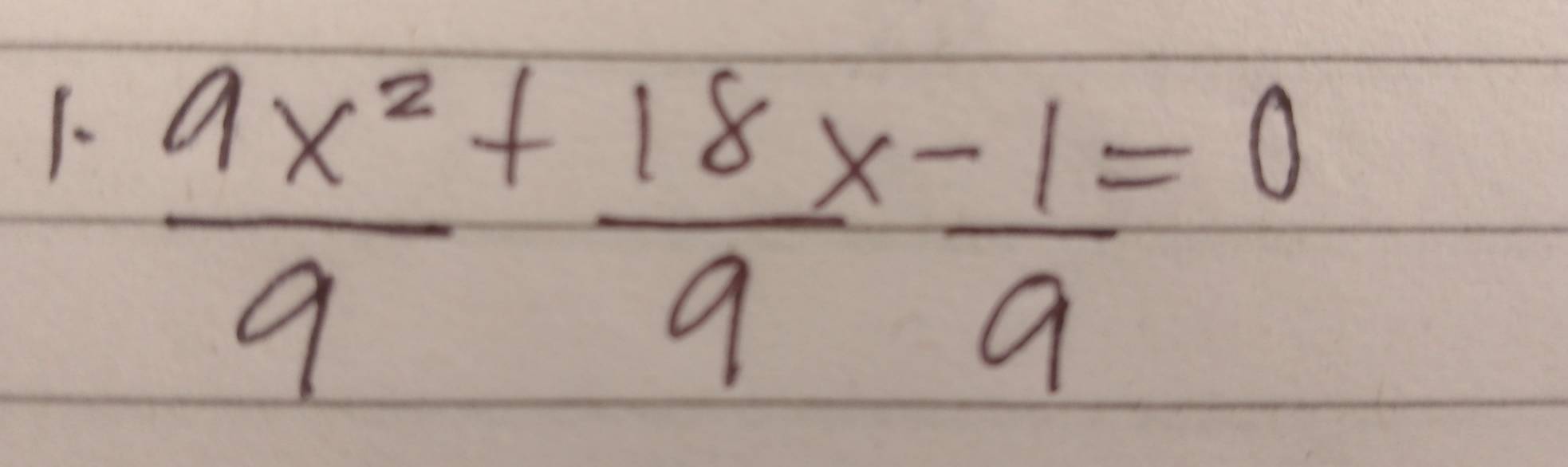  9x^2/9 + 18/9 x- 1/9 =0