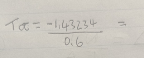 Talpha = (-1.43234)/0.6 =