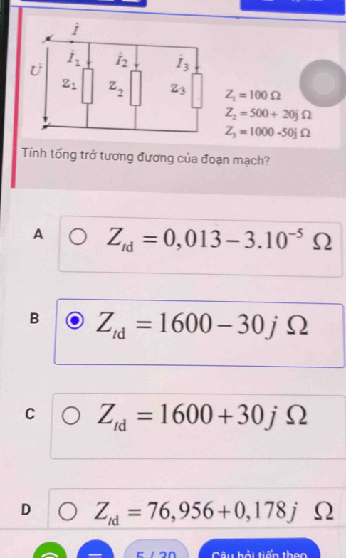 Z_1=100Omega
Z_2=500+20jOmega
Z_3=1000-50jOmega
Tính tổng trở tương đương của đoạn mạch?
A Z_td=0,013-3.10^(-5)Omega
B Z_td=1600-30jOmega
C Z_td=1600+30jOmega
D Z_td=76,956+0,178j Ω
c  i  Câu hỏi tiển theo