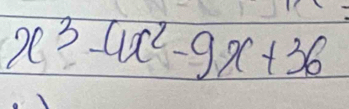 x^3-4x^2-9x+36