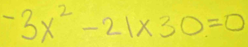 -3x^2-21* 30=0