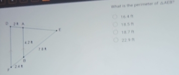 What is the perimeter of △ AEB
1 6 49
1 a 5 n
18. 7 n
22.9 f