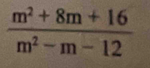  (m^2+8m+16)/m^2-m-12 