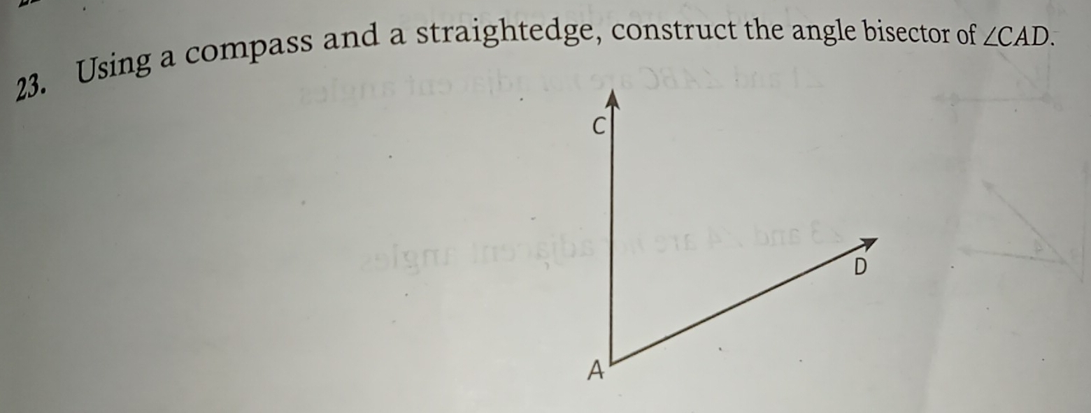 Using a compass and a straightedge, construct the angle bisector of ∠ CAD.