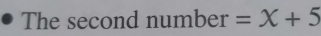 The second number =x+5