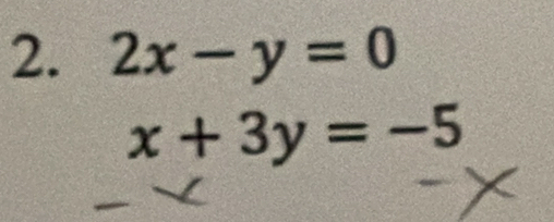 2x-y=0
x+3y=-5