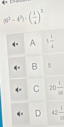 × Évai
(6^2-4^2)· ( 1/4 )^2