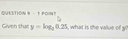 Given that y=log _20.25 , what is the value of y?