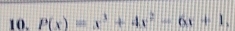P(x)=x^3+4x^2-6x+1,