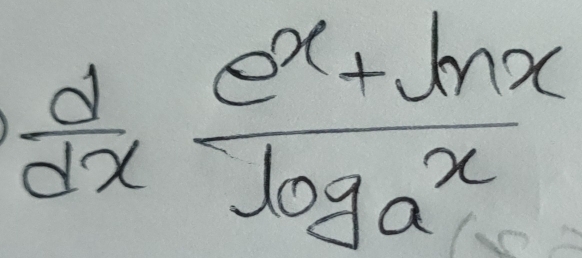  d/dx frac e^x+ln xlog _ax