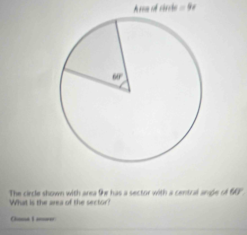 Area of crés =9x
The circle shown with area thr has a sector with a central ange of 6
What is the area of the sector? 
Chonk 1 anorer