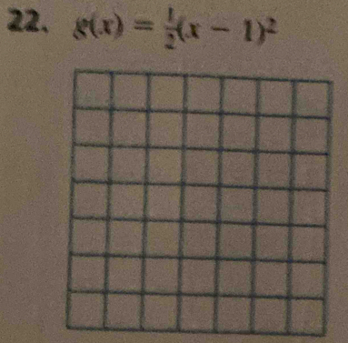 g(x)= 1/2 (x-1)^2