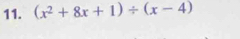 (x^2+8x+1)/ (x-4)