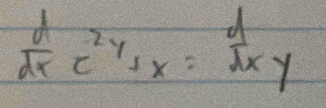  d/dx c^(2y)+x= d/dxy 