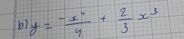 y= (-x^4)/4 + 2/3 x^3