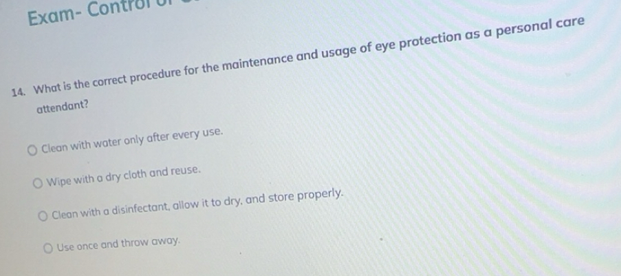 Solved: Exam- Control ur 14. What is the correct procedure for the ...
