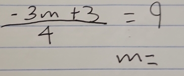  (-3m+3)/4 =9
m=