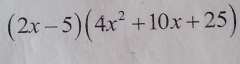 (2x-5)(4x^2+10x+25)