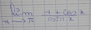 limlimits _xto π  (1+cos x)/sin x 