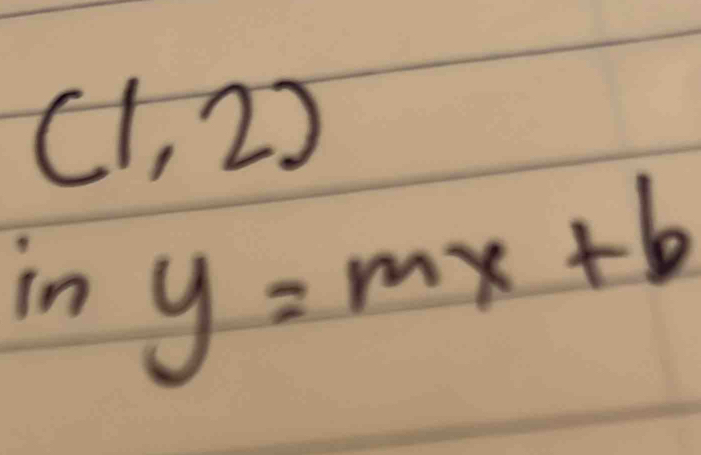 (1,2)
iny=mx+b