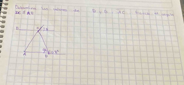 Determing los valores de ByQ=overline AC bisecd e anguld
DEparallel AB