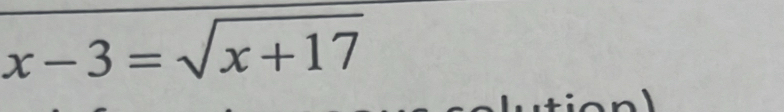 x-3=sqrt(x+17)