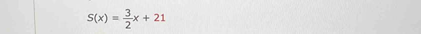 S(x)= 3/2 x+21