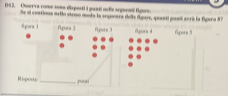 D12. Osserva come sono disposti i punti nelle seguentí figure. 
Se si continua nello stesso modo la sequenza delle figure, quantí puntí avrá la figura 87