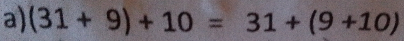 (31+9)+10=31+(9+10)