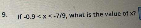 If -0.9 , what is the value of x?