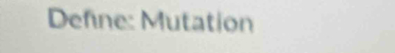 Define: Mutation