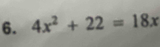 4x^2+22=18x