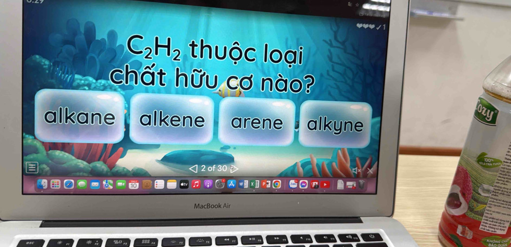 C_2H_2 thuộc loại
chất hữu cơ nào?
OzU
alkane alkene arene alkyne
2 of 30
MacBook Air