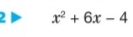 x^2+6x-4