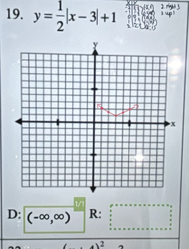 y= 1/2 |x-3|+1
1/1 
D: (-∈fty ,∈fty ) R: 
2