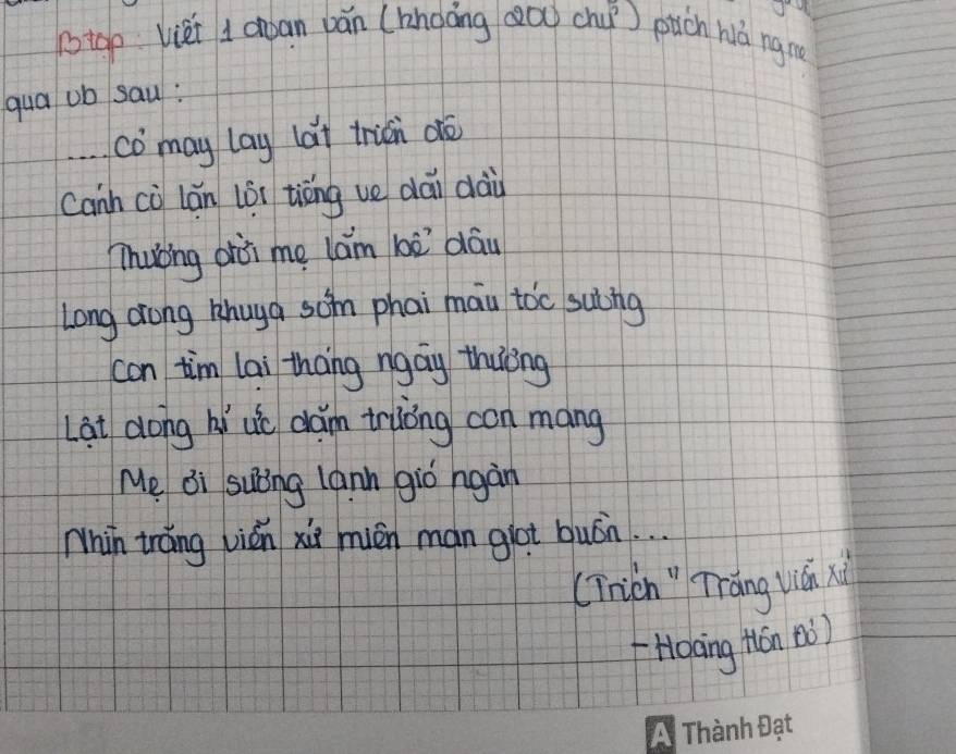 tde viei I oban pán (hnoāng Qō chú) puch há ngn 
qua ub sau: 
comay lay lat trián dé 
cann cò lán lōi tiǒng ve dāi dai 
Thuong dhài me lam bē dáu 
Long drong khuga son phai mau toc sulng 
con tim lai thang ngay thuìing 
Lat dong hi uo dam truíng con mang 
Me Bi suing lann giò ngàn 
Mhin tráng vién xù mién man glot buán. . . 
(Tnicn " Trāng uá x
Hoaing Mán (ó)