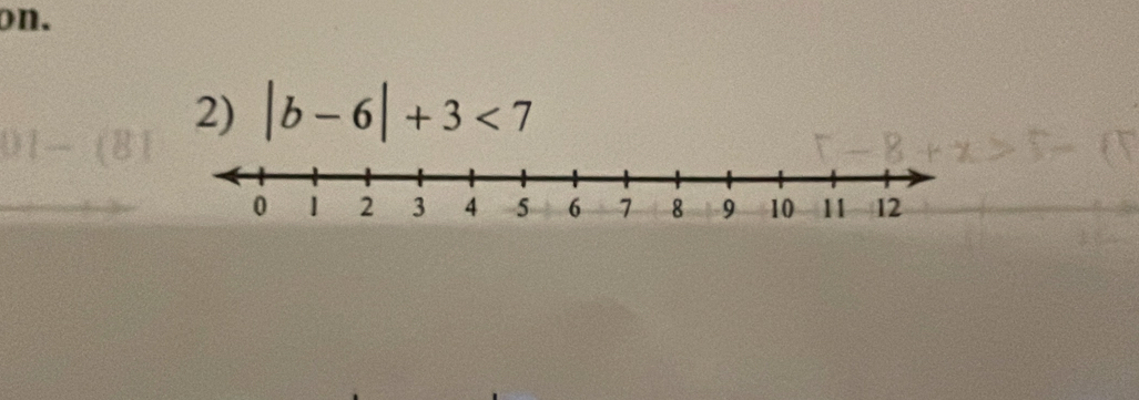 on. 
2) |b-6|+3<7</tex>