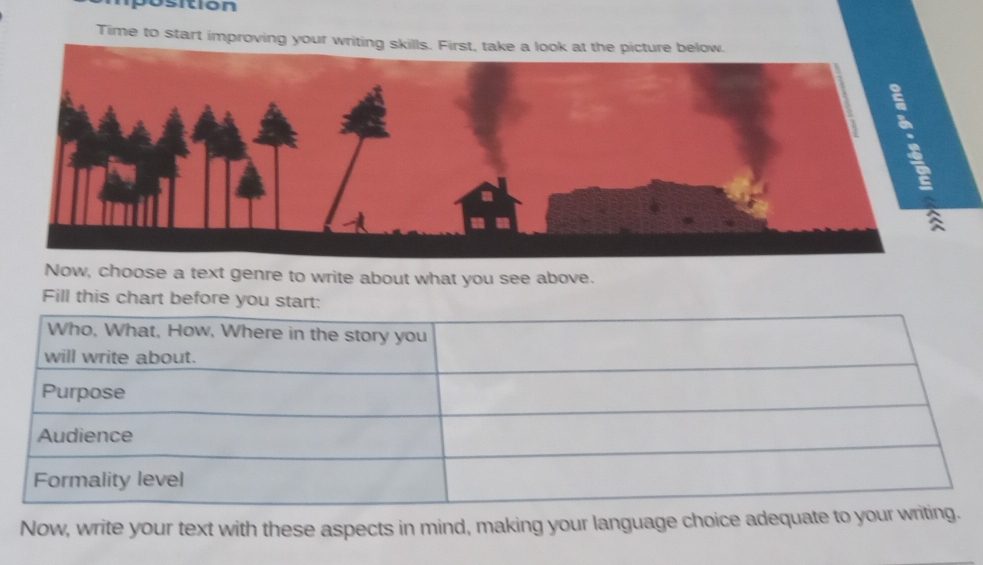 osition 
Time to start improving your wri 
Now, choose a text genre to write about what you see above. 
Fill this chart before yo 
Now, write your text with these aspects in mind, making your language choice adequate to