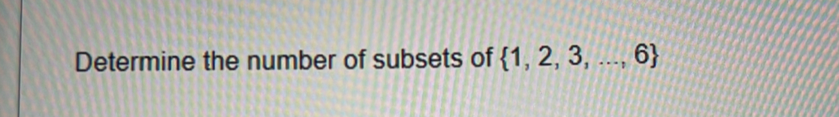 Determine the number of subsets of  1,2,3,...,6