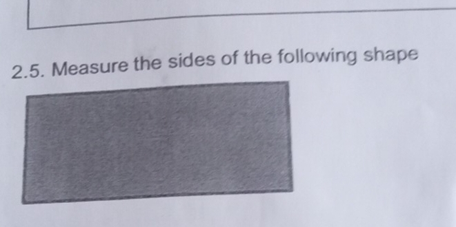 Measure the sides of the following shape