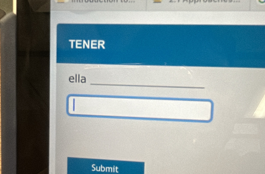 TENER 
_ 
ella 
Submit