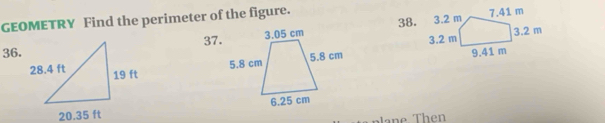 GEOMETRY Find the perimeter of the figure. 
38. 
37. 
36.