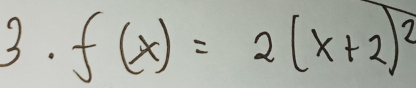 f(x)=2(x+2)^2