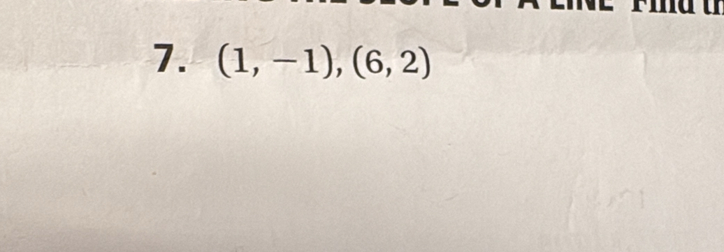 ma u 
7. (1,-1),(6,2)