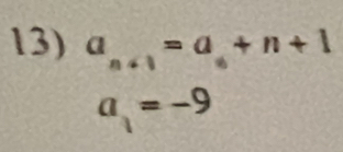 a_n+1=a_6+n+1
a_1=-9